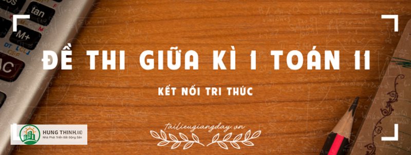 Toán 11 kết nối tri thức - Phép đếm, tổ hợp và xác suất Toán 11 kết nối tri thức - Phép đếm, tổ hợp và xác suất