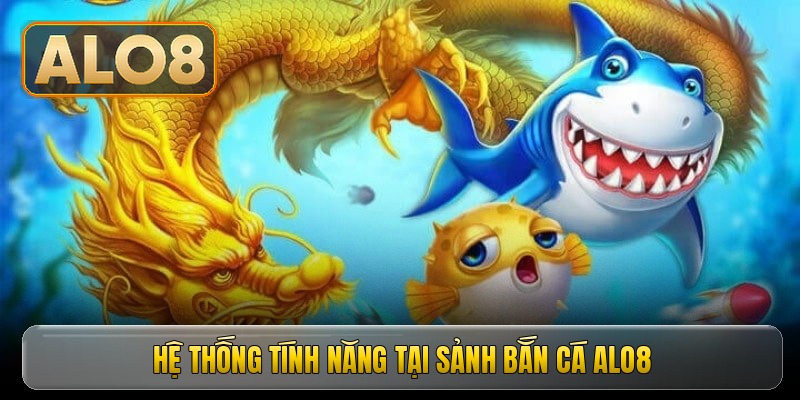 Bắn cá Alo8 - Săn hũ đại dương nhận thưởng lớn mỗi ngày
