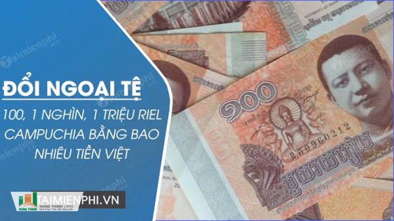 Tiền Campuchia 100 đổi sang Việt Nam - Nên đổi tiền Campuchia ở đâu? Tiền Campuchia 100 đổi sang Việt Nam - Nên đổi tiền Campuchia ở đâu?